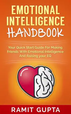 emotional intelligence handbook: your quick start guide for making friends with emotional intelligence and raising your eq book cover image