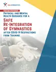 Physical and Mental Health Guidance for a Safe Re-Integration of Gymnastics after COVID-19 Restrictions from Training synopsis, comments