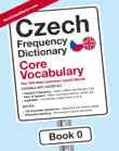 Czech Frequency Dictionary - Core Vocabulary - The 100 Most Common Czech Words - Book 0 synopsis, comments
