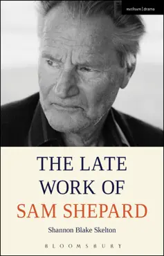 the late work of sam shepard book cover image