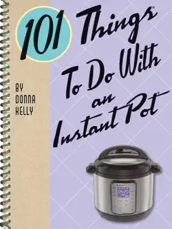 101 things to do with an instant pot book cover image