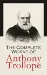The Complete Works of Anthony Trollope sinopsis y comentarios