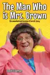 The Man Who is Mrs Brown - The Biography of Brendan O'Carroll sinopsis y comentarios