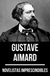 Novelistas Imprescindibles - Gustave Aimard sinopsis y comentarios