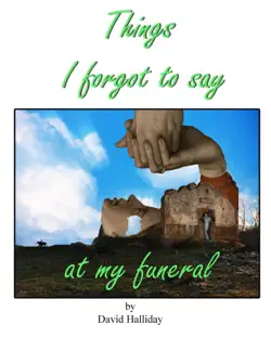 things i forgot to say at my funeral book cover image