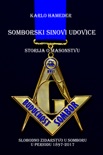 Somborski sinovi udovice: Storija o masonstvu - Slobodno zidarstvo u Somboru u periodu 1897-2017 book summary, reviews and download