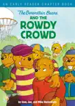 The Berenstain Bears and the Rowdy Crowd synopsis, comments