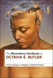 The Bloomsbury Handbook to Octavia E. Butler synopsis, comments