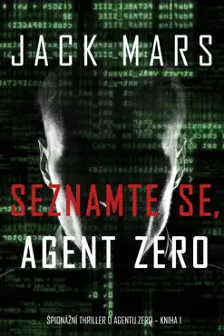 seznamte se, agent zero (Špionážní thriller o agentu zero – kniha 1) book cover image