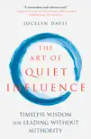 The Art of Quiet Influence synopsis, comments