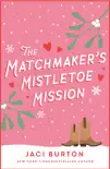 The Matchmaker's Mistletoe Mission sinopsis y comentarios