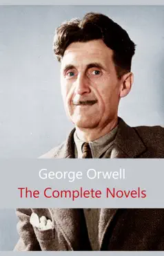 the complete novels of george orwell: animal farm, burmese days, a clergyman's daughter, coming up for air, keep the aspidistra flying, nineteen eighty-four imagen de la portada del libro