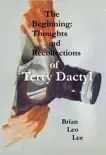 The Beginning Thoughts and Recollections of Terry Dactyl synopsis, comments