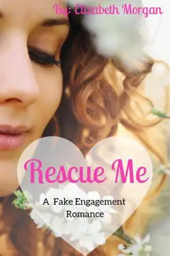 rescue me - a fake engagement romance book cover image
