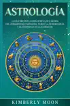 Astrología: Lo que necesita saber sobre los 12 signos del Zodiaco, las cartas del tarot, la numerología y el despertar de la kundalini sinopsis y comentarios