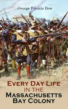 every day life in the massachusetts bay colony book cover image