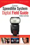 Canon Speedlite System Digital Field Guide synopsis, comments