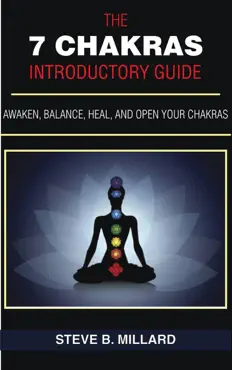 the 7 chakras introductory guide: awaken, balance, heal and open your chakras book cover image