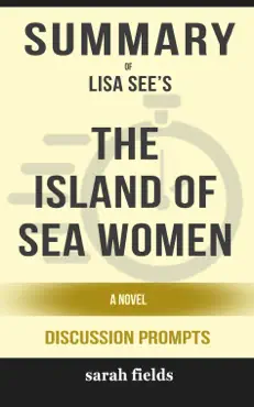 summary of the island of sea women: a novel by lisa see (discussion prompts) book cover image