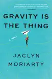 Gravity Is the Thing synopsis, comments