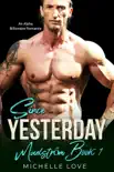 Since Yesterday: An Alpha Billionaire Romance book summary, reviews and download