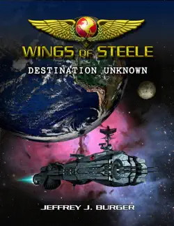 wings of steele - destination unknown (book 1) book cover image