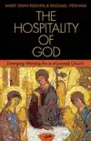 The Hospitality of God synopsis, comments