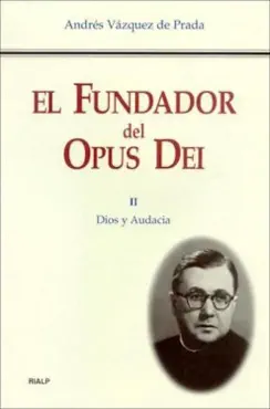 el fundador del opus dei. ii. dios y audacia imagen de la portada del libro