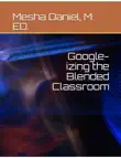 Google-izing the Blended Classroom synopsis, comments