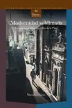 Modernidad sublimada synopsis, comments