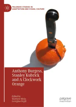 anthony burgess, stanley kubrick and a clockwork orange book cover image