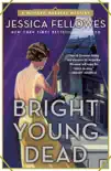 Bright Young Dead synopsis, comments