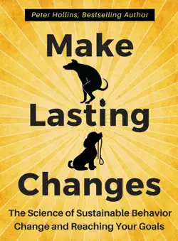 make lasting changes: the science of sustainable behavior change and reaching your goals imagen de la portada del libro