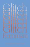 Glitch Feminism synopsis, comments