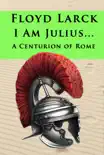 I Am Julius... A Centurion of Rome synopsis, comments