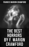 The Best Horrors by F. Marion Crawford synopsis, comments