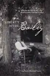 Liberty Hyde Bailey synopsis, comments