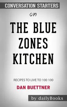 the blue zones kitchen: 100 recipes to live to 100 by dan buettner: conversation starters book cover image