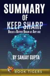 Summary of Keep Sharp: Build a Better Brain at Any Age by Sanjay Gupta sinopsis y comentarios