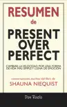 Resumen de Present Over Perfect synopsis, comments