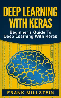 deep learning with keras: beginner’s guide to deep learning with keras book cover image