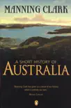 A Short History of Australia synopsis, comments
