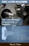 Guide to CNC Lathe Machine CNC Lathe Machine Programming Examples synopsis, comments