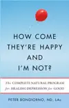 How Come They're Happy and I'm Not? book summary, reviews and download