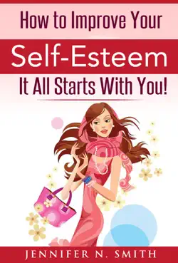 how to improve your self-esteem - it all starts with you book cover image