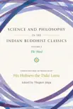 Science and Philosophy in the Indian Buddhist Classics, Vol. 2 synopsis, comments