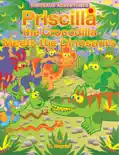Priscilla the Crocodilla Meets the Dinosaurs reviews