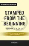 Stamped from the Beginning: The Definitive History of Racist Ideas in America by Ibram X. Kendi (Discussion Prompts) e-book
