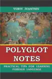 Polyglot Notes. Practical Tips for Learning Foreign Language sinopsis y comentarios