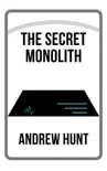 The Secret Monolith synopsis, comments